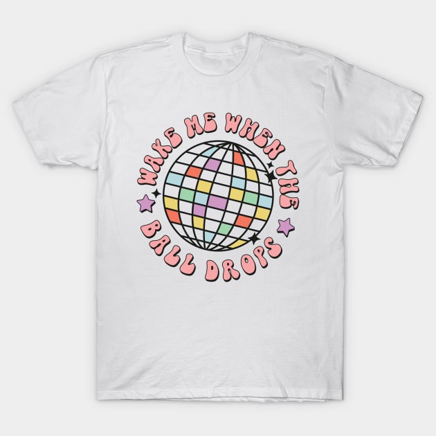 Wake me when the ball drops funny 2023 new year christmas gift idea T-Shirt by Mi Styles